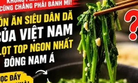 Không phải phở hay bánh mì: Việt Nam có món ăn siêu dân dã lọt TOP “ngon nhất Đông Nam Á”, mọc đầy quanh nhà